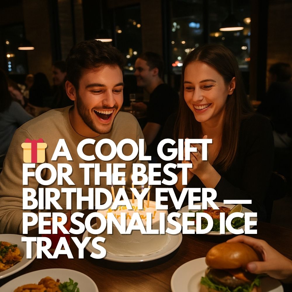 A joyful couple celebrates a birthday in a cosy restaurant setting, smiling over a lit cake. The overlay reads “A Cool Gift for the Best Birthday Ever — Personalised Ice Trays,” highlighting the moment with a meaningful gift idea.